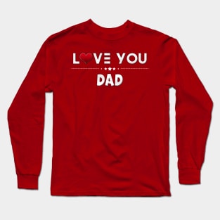 i love you daddy Long Sleeve T-Shirt